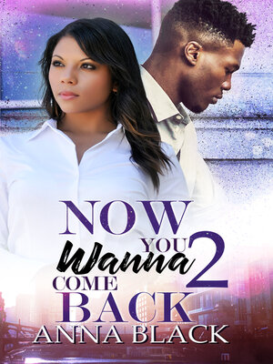 cover image of Now You Wanna Come Back 2